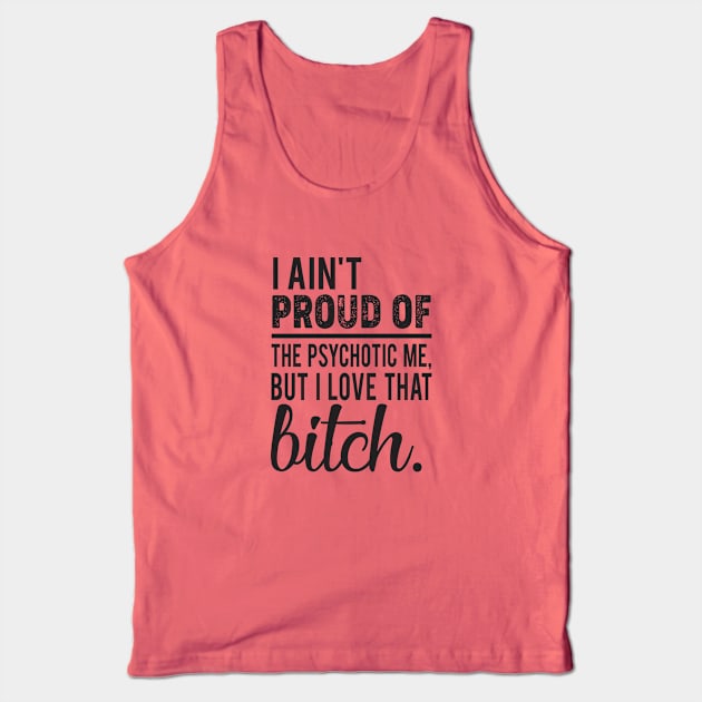 I Ain't Proud Sarcastic T-Shirt, Sarcastic tank top, Sarcastic Hoodie and Gifts For Female Empowerment Tank Top by ErryDaysAHoliday